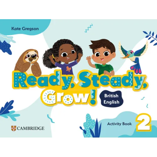 Ready, Steady, Grow! Level 2 Activity Book British English