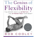 The Genius of Flexibility: The Smart Way to Stretch and Strengthen Your Body