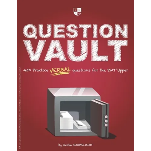 Question Vault: 450 Practice Verbal Questions for the SSAT Upper
