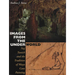 Images from the Underworld: Naj Tunich and the Tradition of Maya Cave Painting