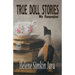 True Doll Stories We Remember