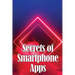 Secrets of Smartphone Apps: Introducing Secret Smartphone Apps