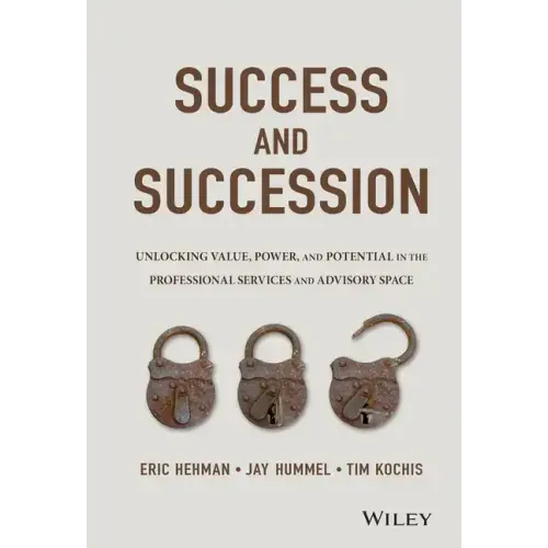 Success and Succession: Unlocking Value, Power, and Potential in the Professional Services and Advisory Space