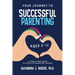 Your Journey to Successful Parenting: Ages 2-11 A Stress-Free Guide to Effective Behavior Change