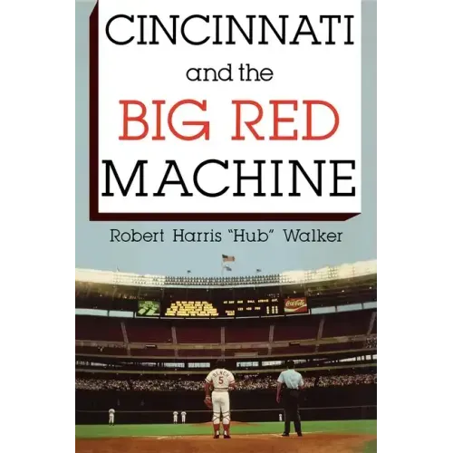 Cincinnati and the Big Red Machine
