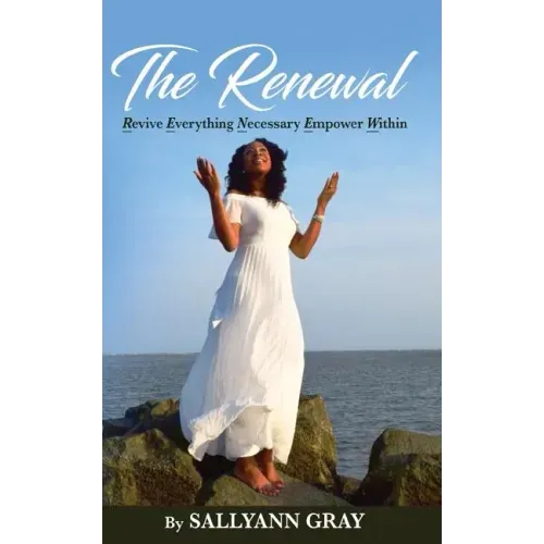 The Renewal: Revive Everything Necessary Empower Within