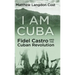 I am Cuba: Fidel Castro and the Cuban Revolution