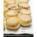The Model Bakery Cookbook: 75 Favorite Recipes from the Beloved Napa Valley Bakery