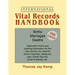 International Vital Records Handbook. 7th Edition: Births, Marriages, Deaths: Application Forms and Ordering Information for the Vital Records You Nee