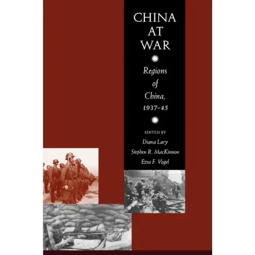 China at War: Regions of China, 1937-1945