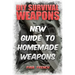 DIY Survival Weapons: New Guide To Homemade Weapons