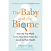 The Baby and the Biome: How the Tiny World Inside Your Child Holds the Secret to Their Health