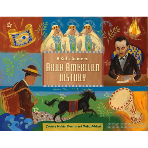 A Kid's Guide to Arab American History: More Than 50 Activities