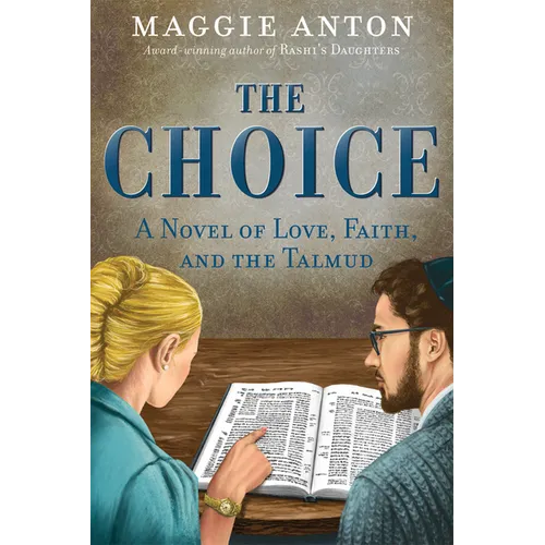The Choice: A Novel of Love, Faith, and Tulmud