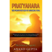 Pratyahara - The Forgotten Limb of Ashtanga Yoga: Withdraw the Five Senses From External Objects to the Mentally Created Senses of an Enlightened Deit