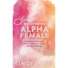 Lindy: Recovering Alpha Female: Inspiring Grace and Self Acceptance in the Mind and Body