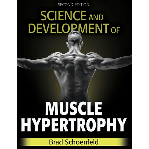 Science and Development of Muscle Hypertrophy