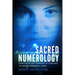 Sacred Numerology: How Your Life Changes According to Secret Hermetic Laws