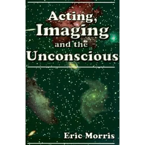 Acting, Imaging and the Unconscious