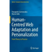 Human-Centred Web Adaptation and Personalization: From Theory to Practice