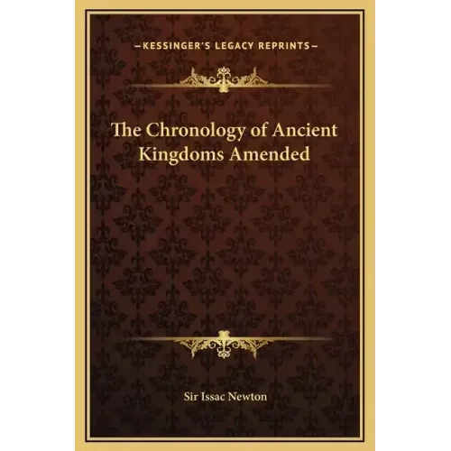 The Chronology of Ancient Kingdoms Amended