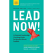 Lead Now!: A Personal Leadership Coaching Guide for Results-Driven Leaders