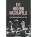 The Modern Machiavelli: Playing Office Politics to Win