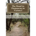 The Road to Damascus to Victory!: Never Get Confused Again!