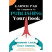 Launch Pad: The Countdown to Publishing Your Book
