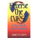 Reverse the Curse: In Your Body and Emotions