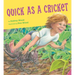 Quick as a Cricket