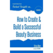 How to Create & Build a Successful Beauty Business