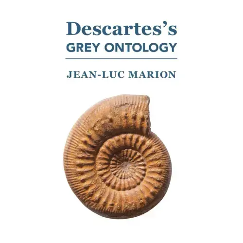 Descartes's Grey Ontology: Cartesian Science and Aristotelian Thought in the Regulae