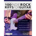 100 Indie Rock Riffs for Guitar