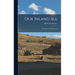 Our Inland sea; the Story of a Homestead