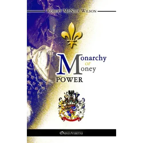 Monarchy or Money Power