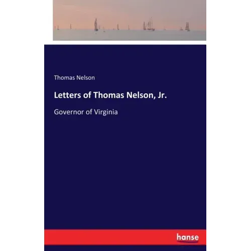 Letters of Thomas Nelson, Jr.: Governor of Virginia
