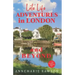 Late Life Adventures in London and Beyond