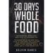 30 Days Whole Food: The Essential 30 Day Diet Meal Plan to Lose Body Fat & Achieve your Weight Loss Through Intermittent Fasting, Whole Fo