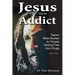 Jesus and the Addict: Twelve Bible Studies for People Getting Free from Drugs