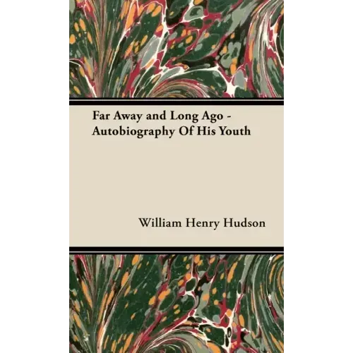 Far Away and Long Ago - Autobiography of His Youth