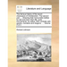 The Famous History of the Seven Champions of Christendom. the Second Part. ... Shewing Their Honourable Battles by Sea and Land: Their Tilts, Justs, T