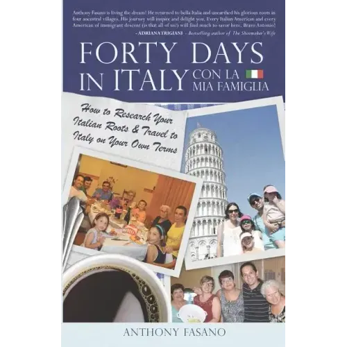 Forty Days in Italy Con La Mia Famiglia: How to Research Your Italian Roots & Travel to Italy on Your Own Terms