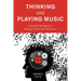 Thinking and Playing Music: Intentional Strategies for Optimal Practice and Performance