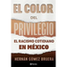 El Color del Privilegio