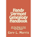 Handy Vermont Genealogy Handbook: All You Need to Find Genealogy Resources for Vermont