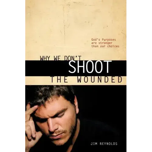 Why We Don't Shoot the Wounded