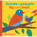 Grande Y Pequeño / Big and Small