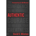 Authentic: The Confidence to Be Yourself, the Courage to Release Your Greatness
