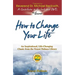 How to Change Your Life: An Inspirational, Life-Changing Classic from the Ernest Holmes Library